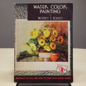 Water Color Painting by Walter T Foster Vintage Art Book Materials